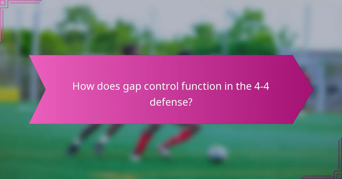 How does gap control function in the 4-4 defense?
