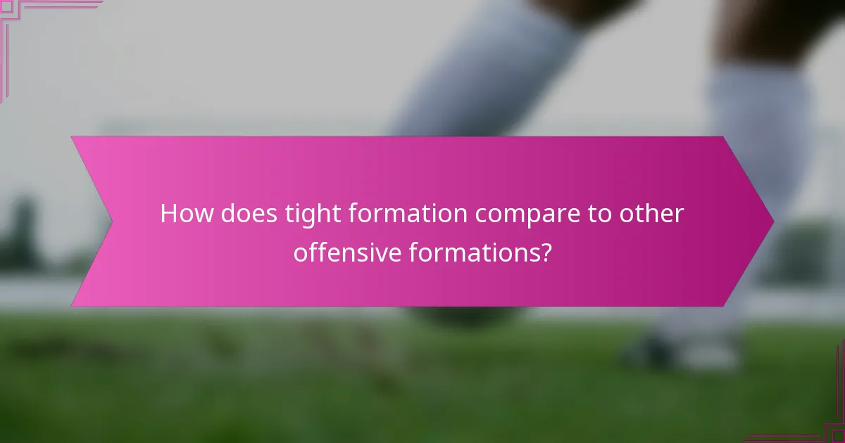 How does tight formation compare to other offensive formations?