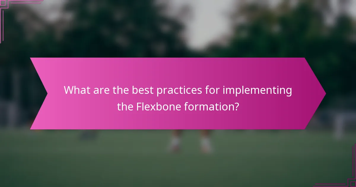 What are the best practices for implementing the Flexbone formation?