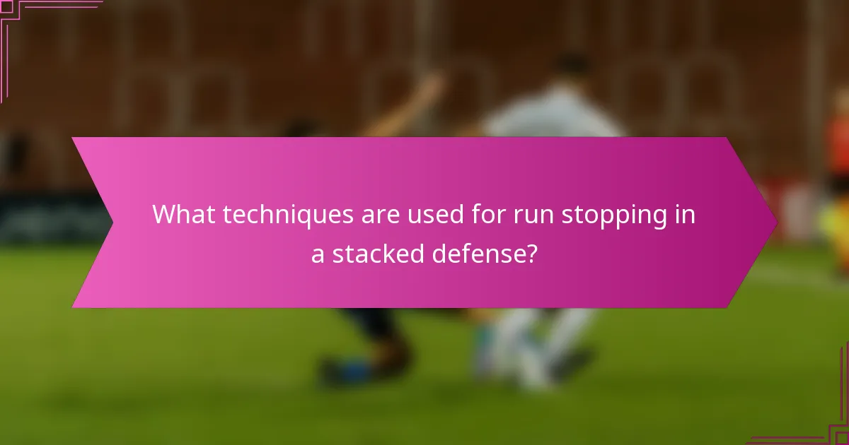 What techniques are used for run stopping in a stacked defense?
