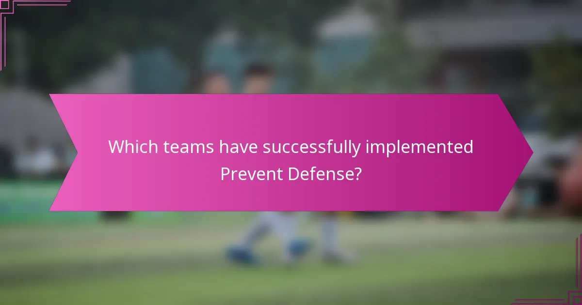 Which teams have successfully implemented Prevent Defense?